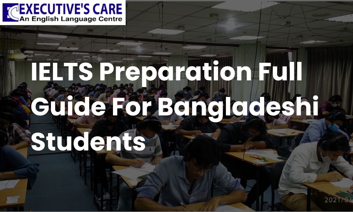 IELTS Preparation Full Guide for Bangladeshi Students